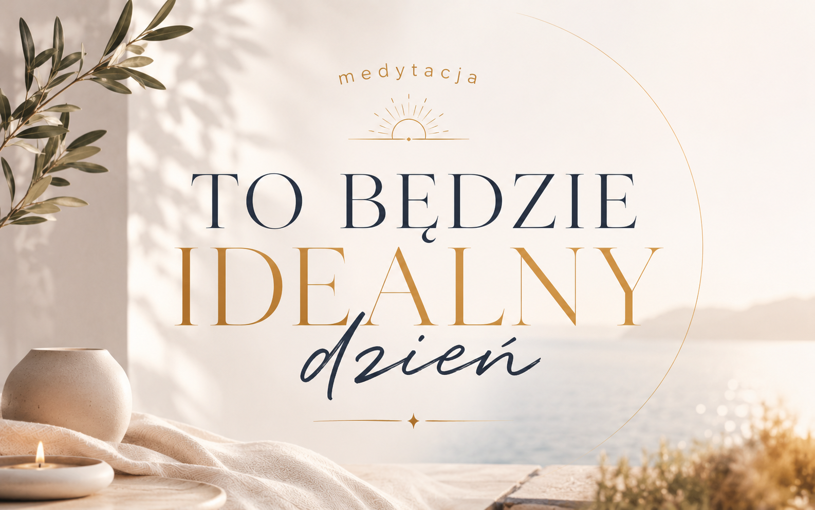 To będzie idealny dzień